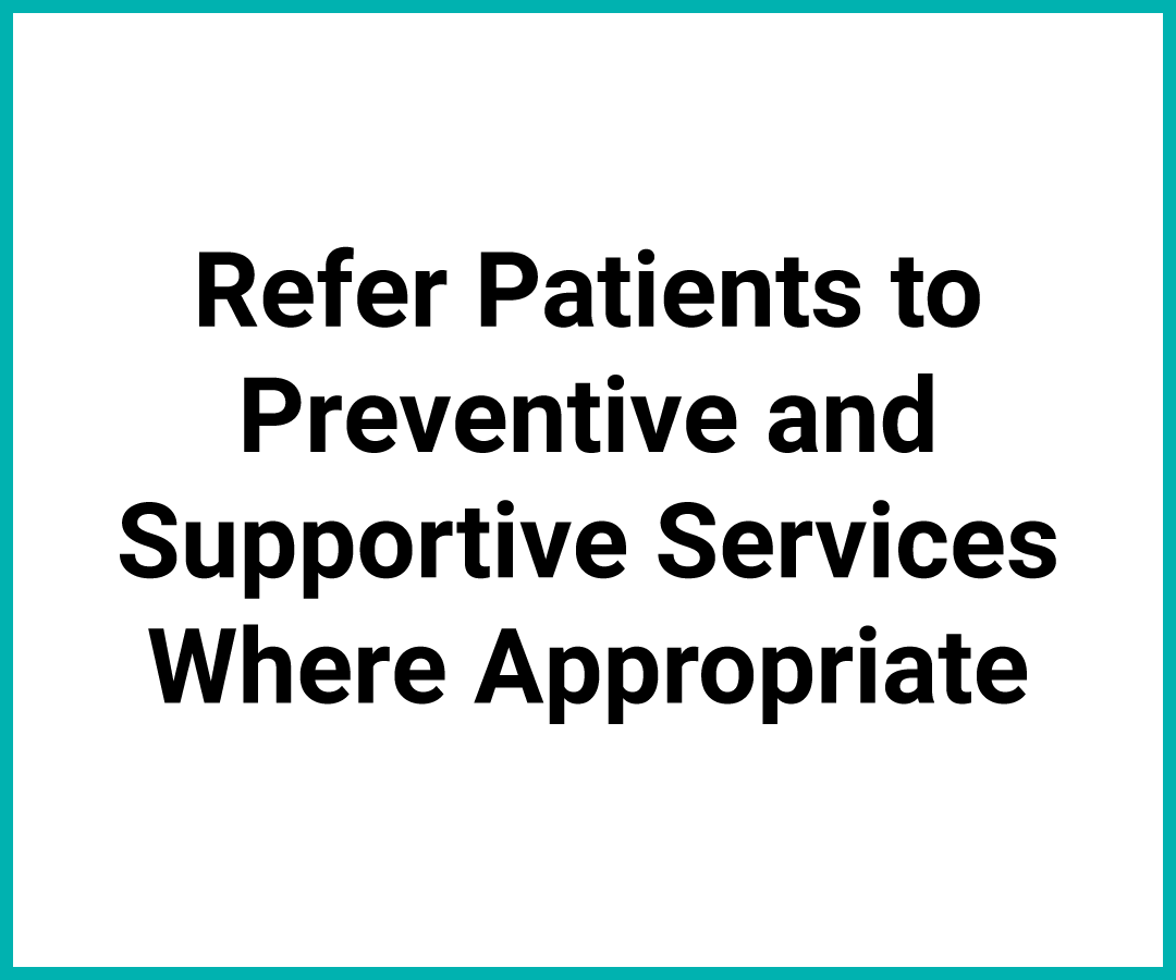 Refer Patients to Preventive and Supportive Services Where Appropiate