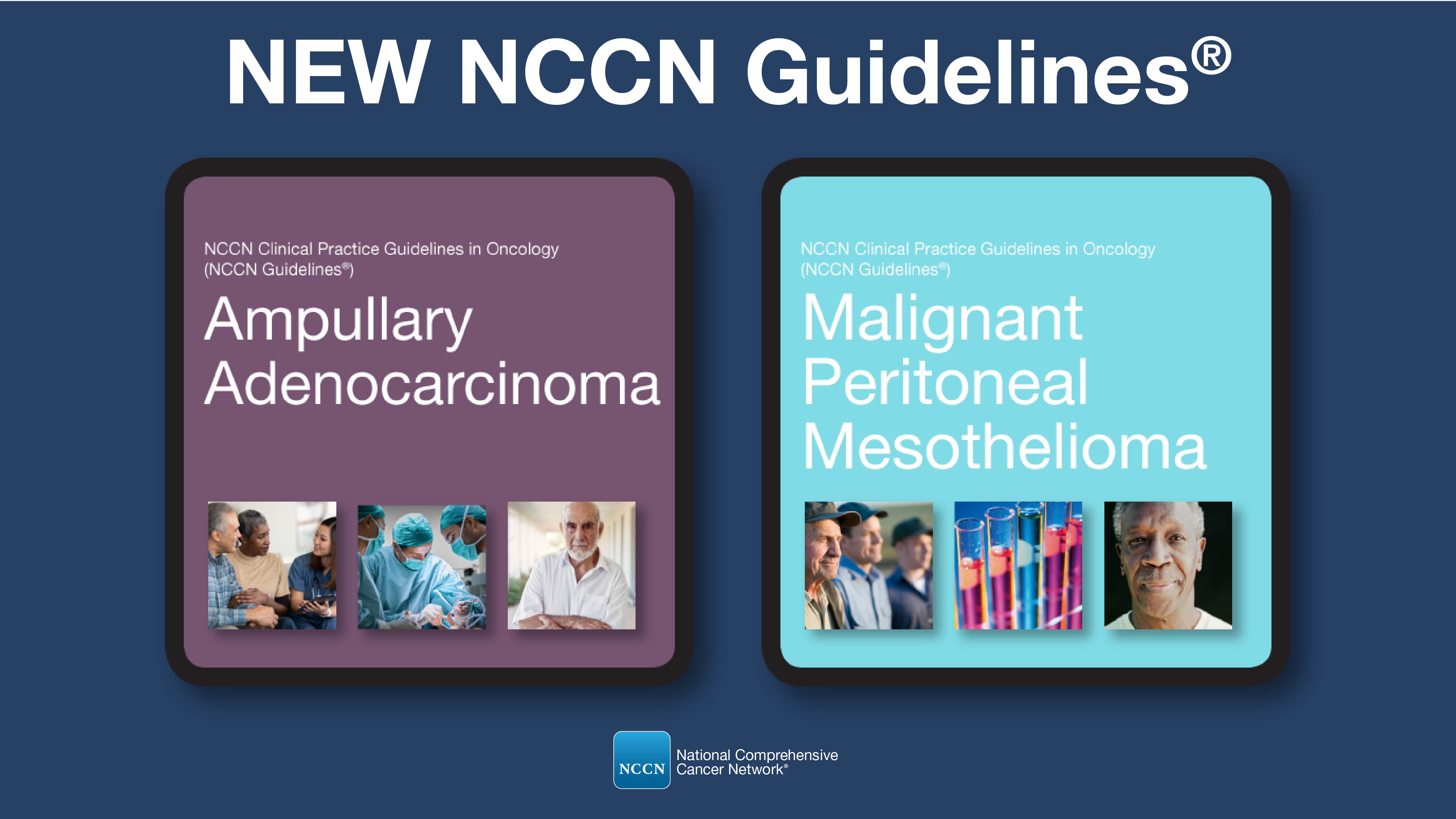 New NCCN Guidelines for Malignant Peritoneal Mesothelioma and for Ampullary Adenocarcinoma now available.